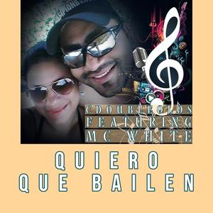 Quiero Que Bailen (feat. Mc White)