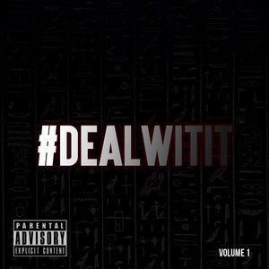 #Dealwitit Vol.1 (Explicit)