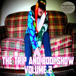 THE TRIP AND BODI SHOW VOLUME 2 (Explicit)