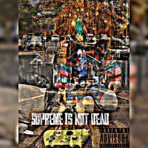 Supreme is not dead (Explicit)