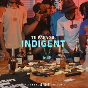 INDIGENT (feat. TII PAPA) (Explicit)