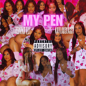 My Pen (feat. KaylaXClassy) (Explicit)