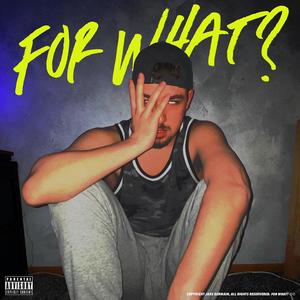 For What? (Explicit)