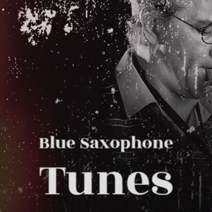 Blue Saxophone Tunes