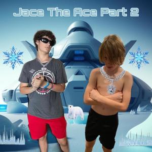 Jace The Ace, Pt. 2 (feat. Jace Todd) [Explicit]