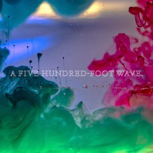 A Five Hundred-Foot Wave (Explicit)