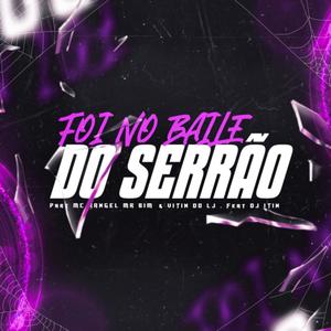 FOI NO BAILE DO SERRÃO (feat. DJ ITIN, MC VITIN DO LJ & MR BIM) (Explicit)