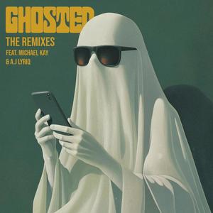 Ghosted (feat. Michael Kay) (Remix 1)