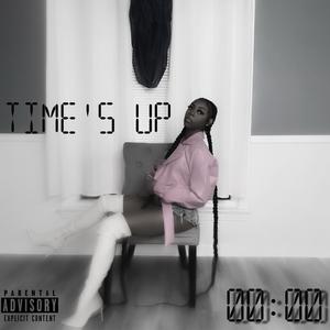 Time's Up (Explicit)