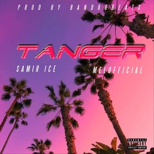 Tanger (feat. MELOFFICIAL) [Explicit]