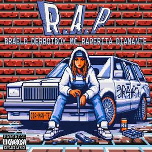 R.A.P. (feat. Braeld, Derrotboy & Mc Raperita) [Explicit]