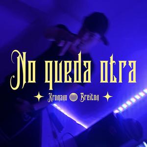 No queda Otra (feat. Breiton)