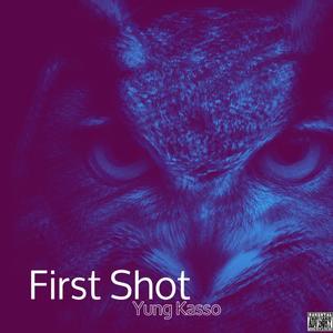 First Shot (Explicit)