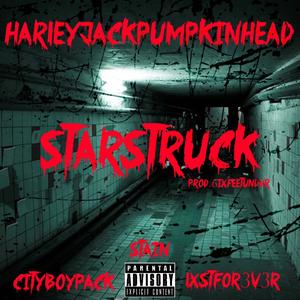 Starstruck (feat. HarleyJackPumpkinHead, CityBoyPack & Stain) [Explicit]