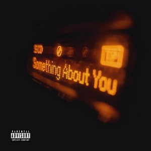 Something About You (Explicit)