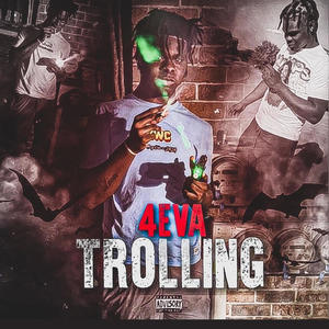 4eva Trolling (Explicit)