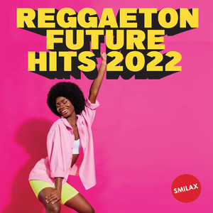 REGGAETON FUTURE HITS 22