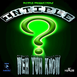 Weh Yuh Know - Single