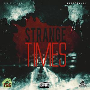 Strange Times (feat. WhiteSmoke) [Explicit]