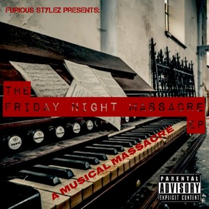 Furious Stylez presents: The Friday Night Massacre EP (Explicit)