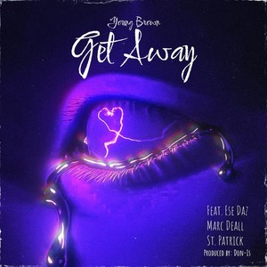 Get Away (feat. Ese Daz, Marc Deall & Saint Patrick) (Explicit)