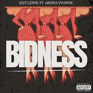 BIDNESS (feat. Areina Yvonne) [Explicit]