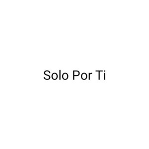 Solo por Ti