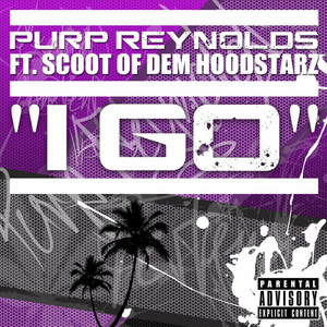 I Go(feat. Scoot Of Dem Hoodstarz) (Explicit)