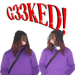 G33KED (Explicit)