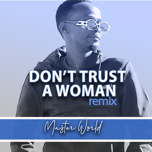 Don't Trust a Woman (Remix)