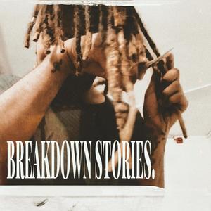 breakdown stories.