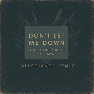 Don't Let Me Down (Allegiance Remix)