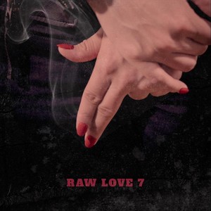 Raw Love 7