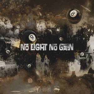No Eight No Gain (Explicit)