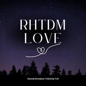 RHTDM Love (feat. Velocity Tjs)