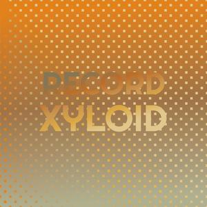 Record Xyloid