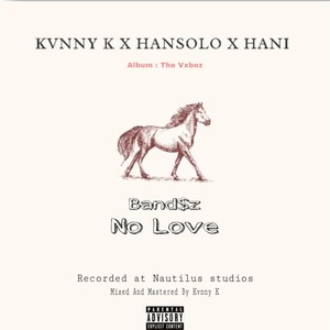 Band$z & No Love (feat. Hansolo) [Explicit]