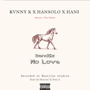 Band$z & No Love(feat. Hansolo) (Explicit)