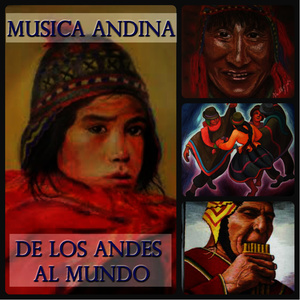 De los Andes al Mundo - Musica Andina