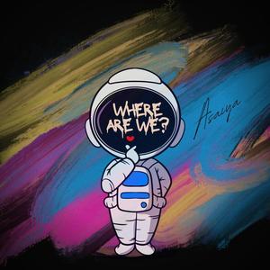 Where Are We? (Explicit)