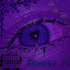 Flower <3 (Explicit)