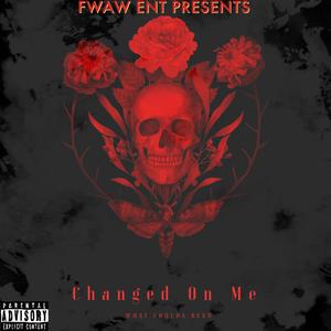 (How You) CHANGE ON ME (Explicit)