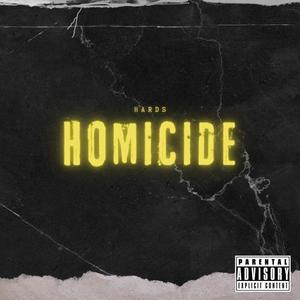 Homicide (feat. Hards) (Explicit)