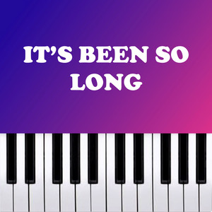 It's Been So Long (Piano Version)