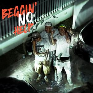 Beggin' No Help (Explicit)