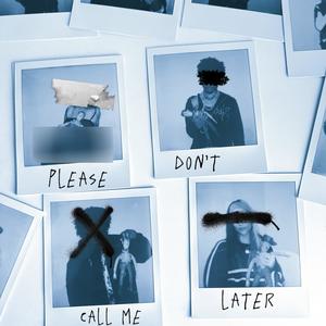 Please Don’t Call Me Later (Explicit)