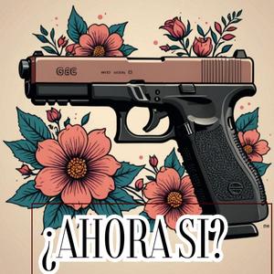 Ahora si? (Explicit)