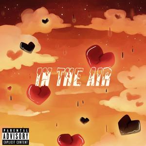 In The Air(feat. Nappy Jones) (Explicit)