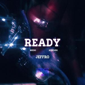 Ready(feat. Reno250 & Beedo) (Explicit)