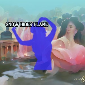 Snow Hides Flame